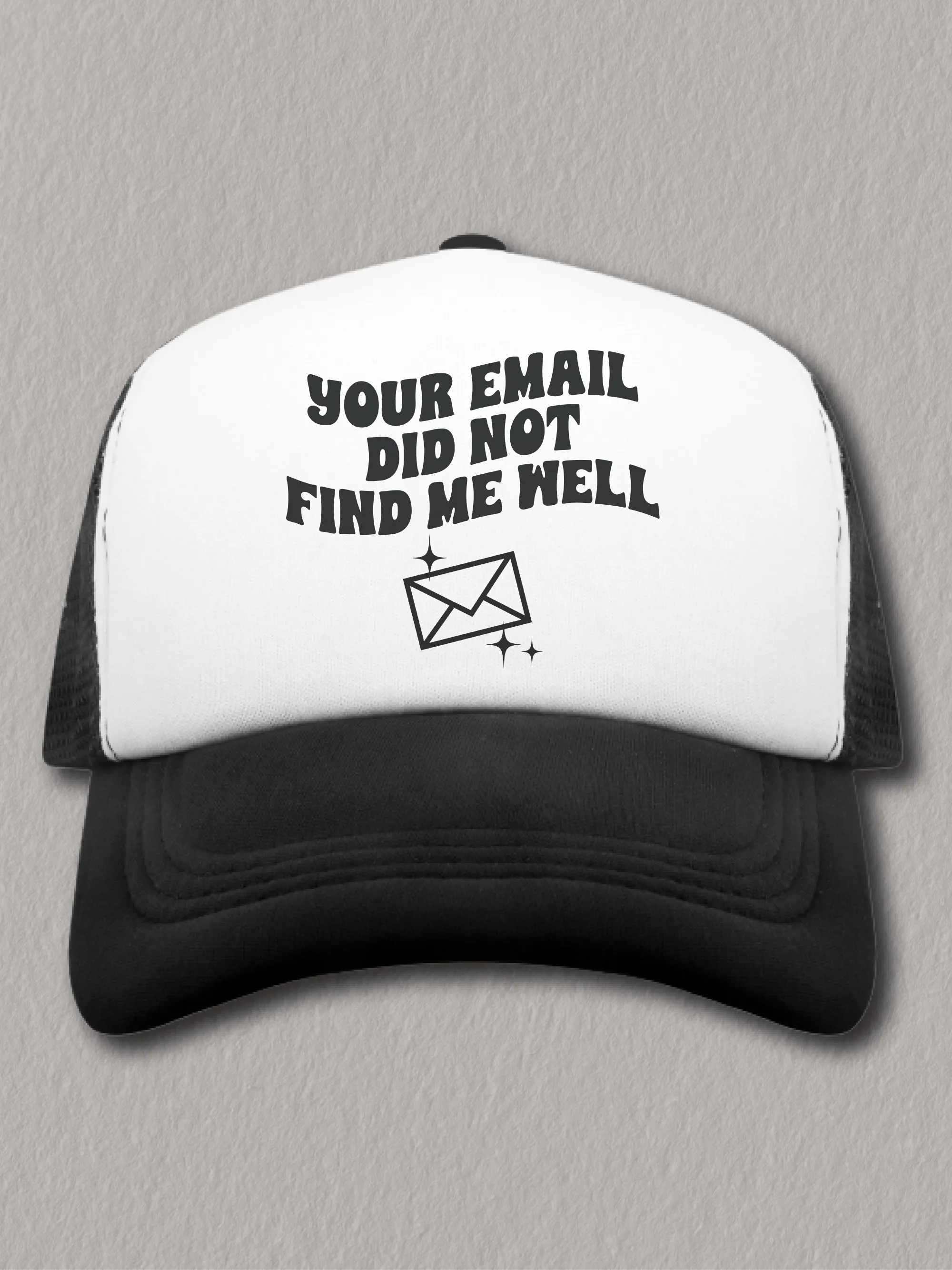 Your Email Did Not Find Me Well (Hat)